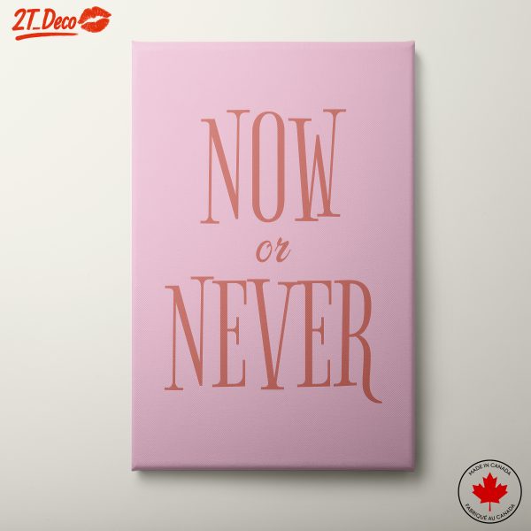 Now or Never Inspirational Quote Art