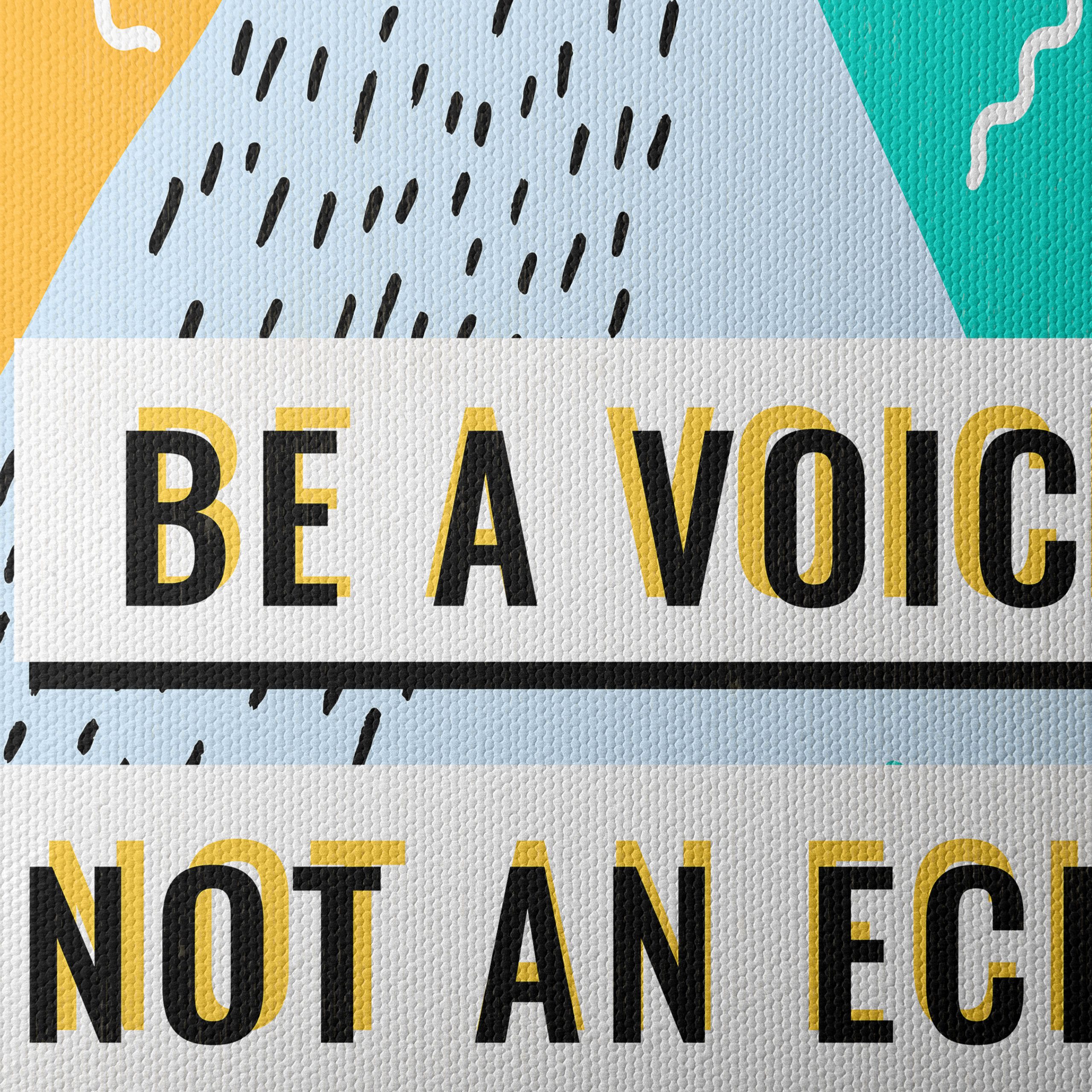 Be A Voice Not An Echo Inspirational Art - Image 4
