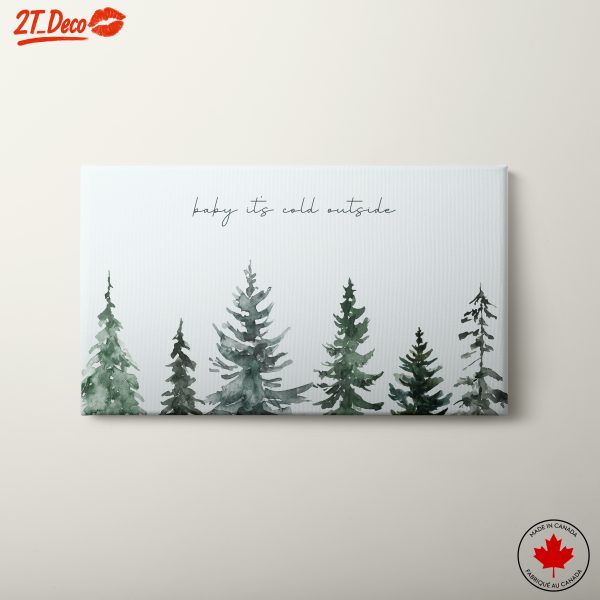 Baby It's Cold Outside with Evergreen Trees