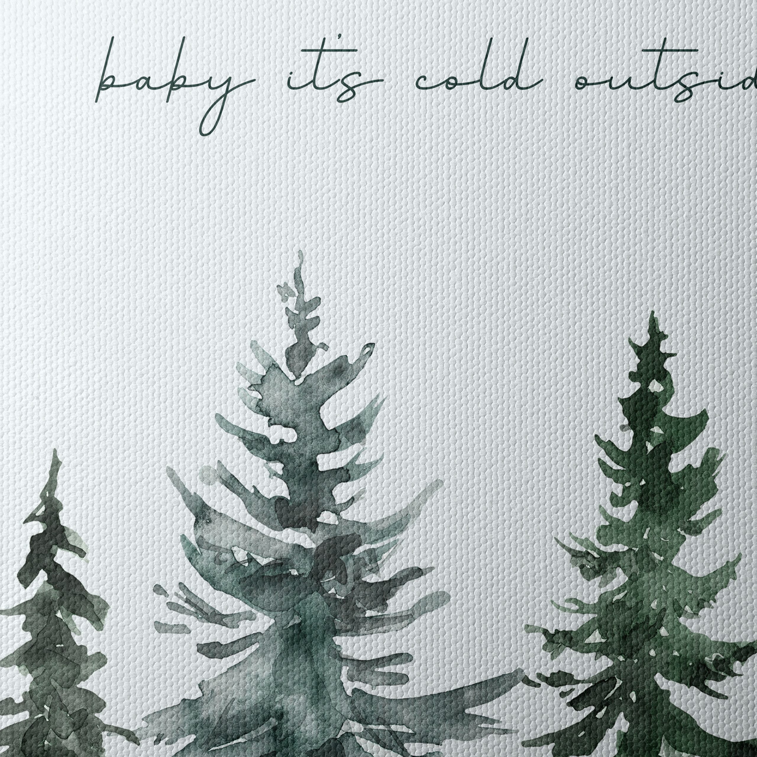 Baby It's Cold Outside with Evergreen Trees - Image 4
