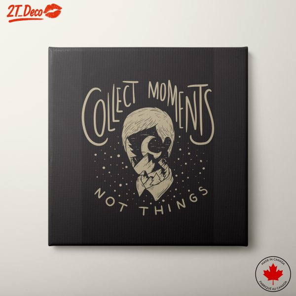 Collect Moments Not Things Wall Art