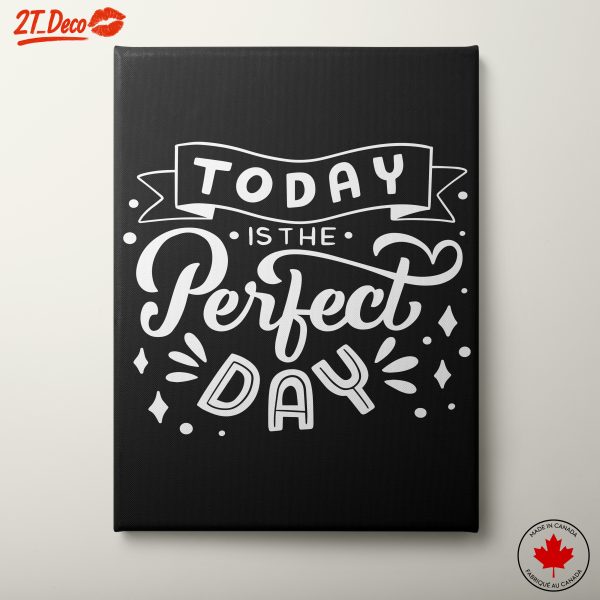 Today Is The Perfect Day Inspirational Quote Art