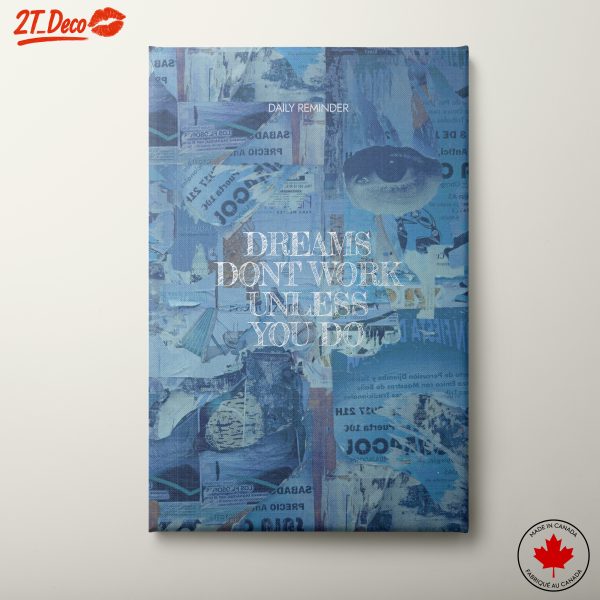 Dreams Don't Work Unless You Do Art