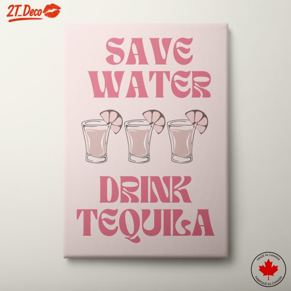 Save Water, Drink Tequila Wall Art