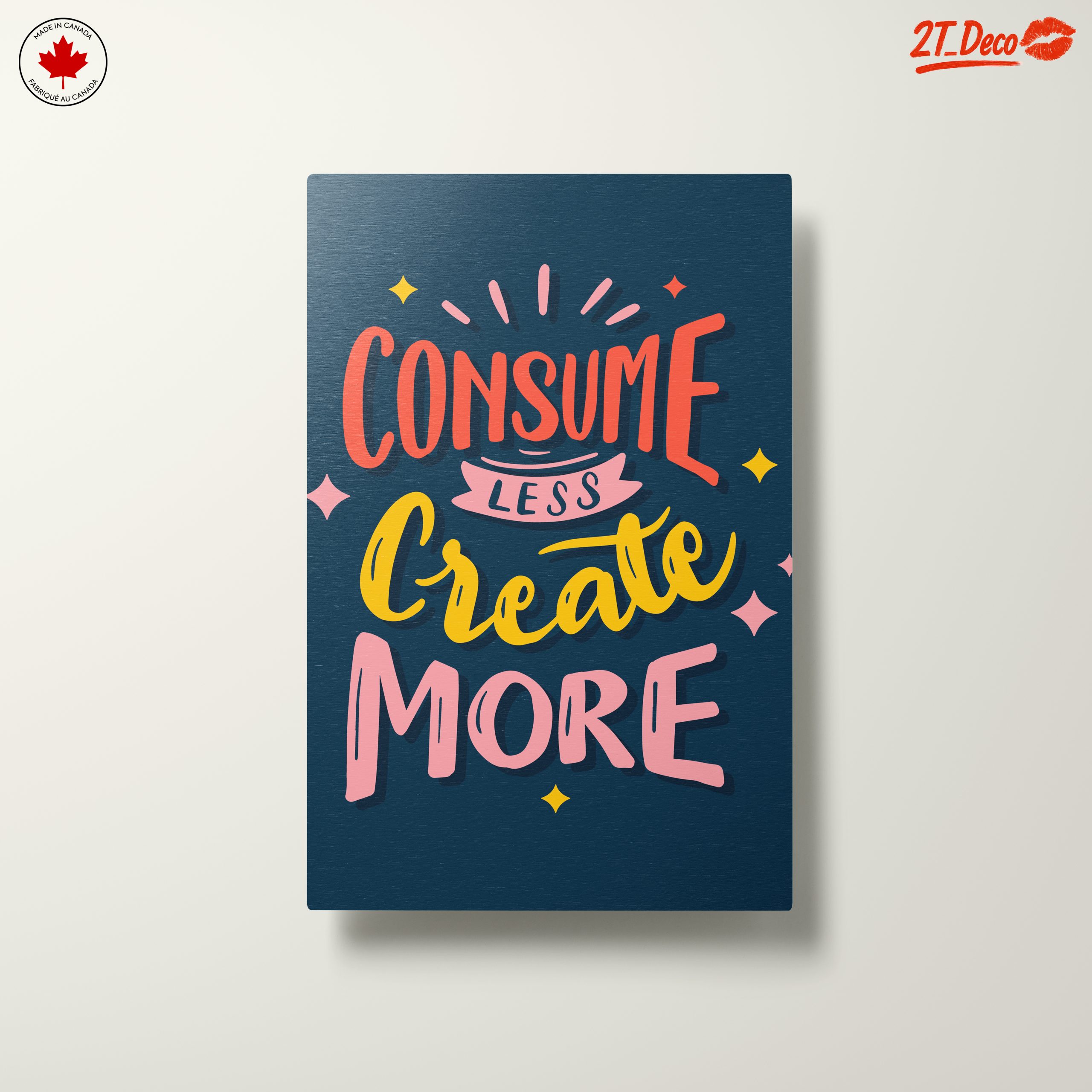 Consume Less Create More Motivational Artwork - Image 10