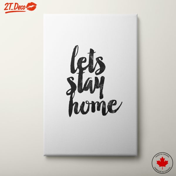 Lets Stay Home Inspirational Wall Art