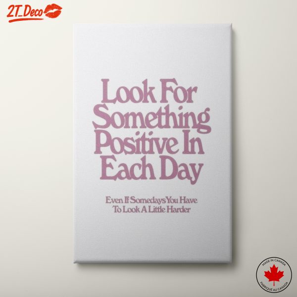 Look For Something Positive In Each Day Art