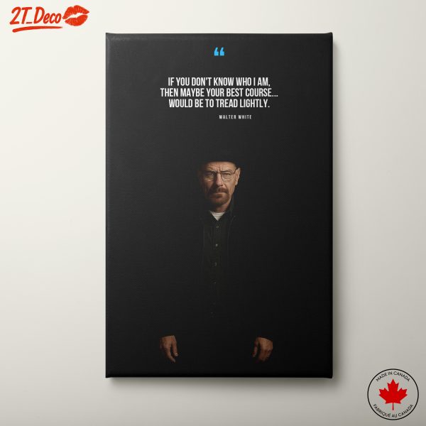 Walter White Quote from Breaking Bad Art