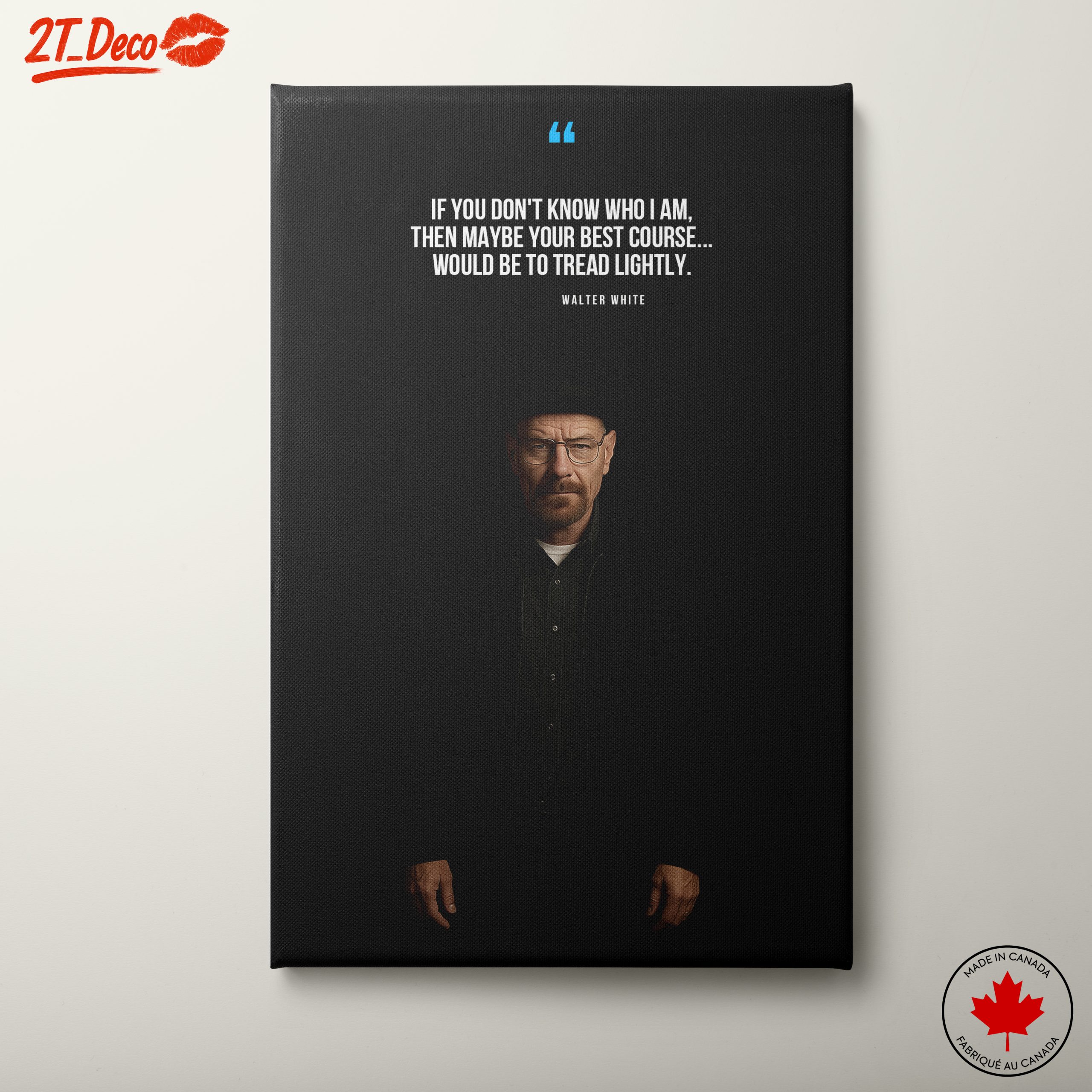 Walter White Quote from Breaking Bad Art