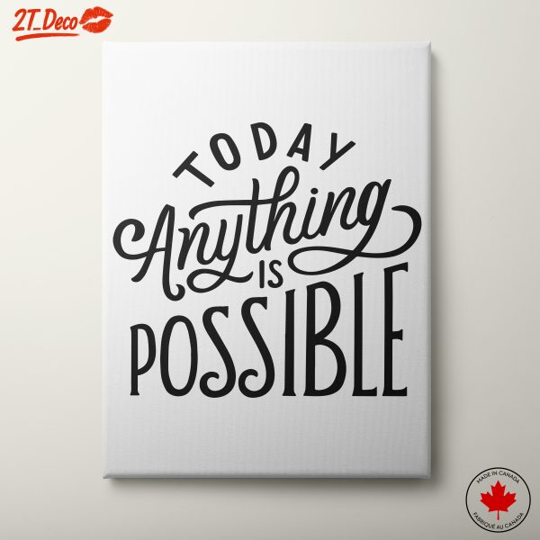Today Anything Is Possible Inspirational Quote Art