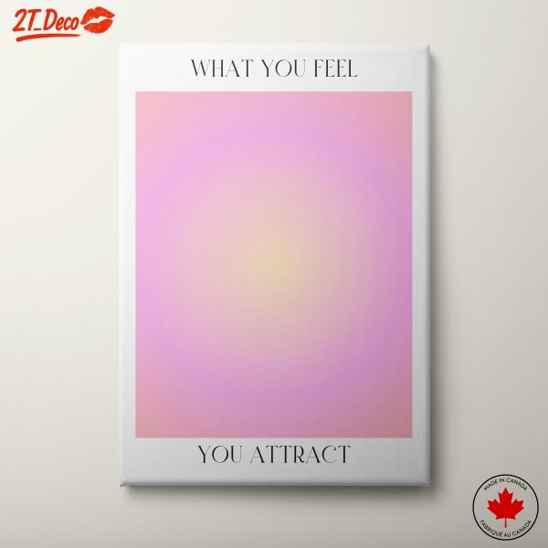 What You Feel You Attract Inspirational Art 2