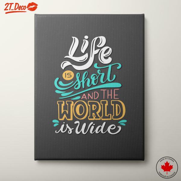 Life Is Short and The World Is Wide Inspirational Quote Art
