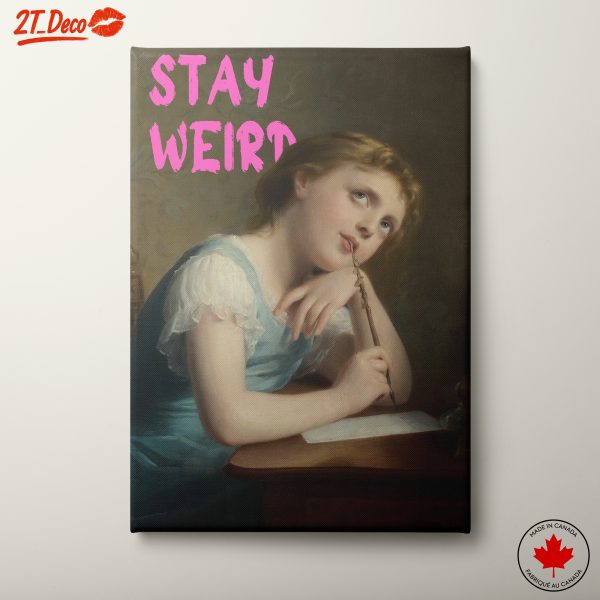 Stay Weird Inspirational Quote Art