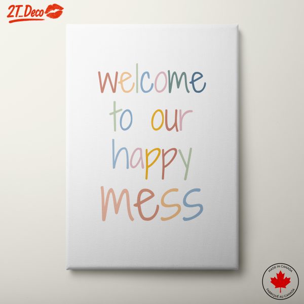 Welcome To Our Happy Mess Quote Art