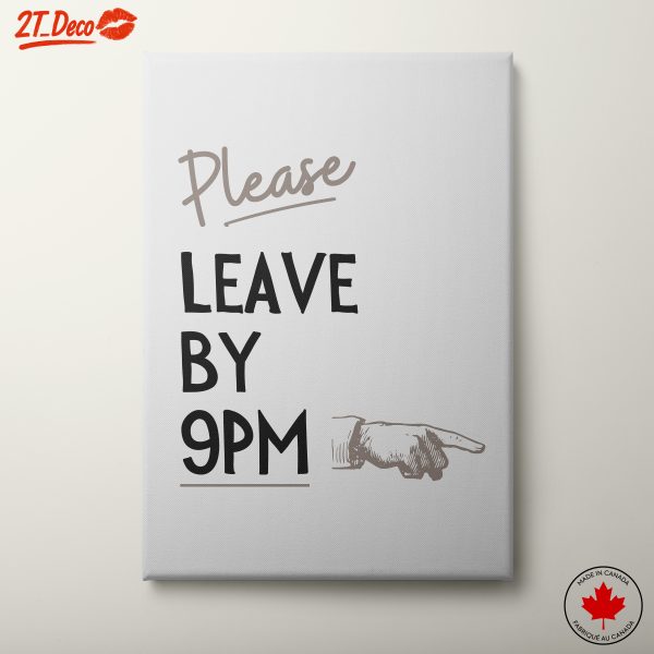 Please Leave By 9PM Inspirational Wall Art