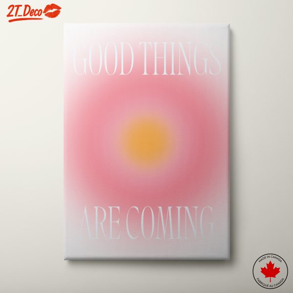 Good Things Are Coming Inspirational Art