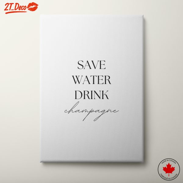 Save Water Drink Champagne Inspirational Art