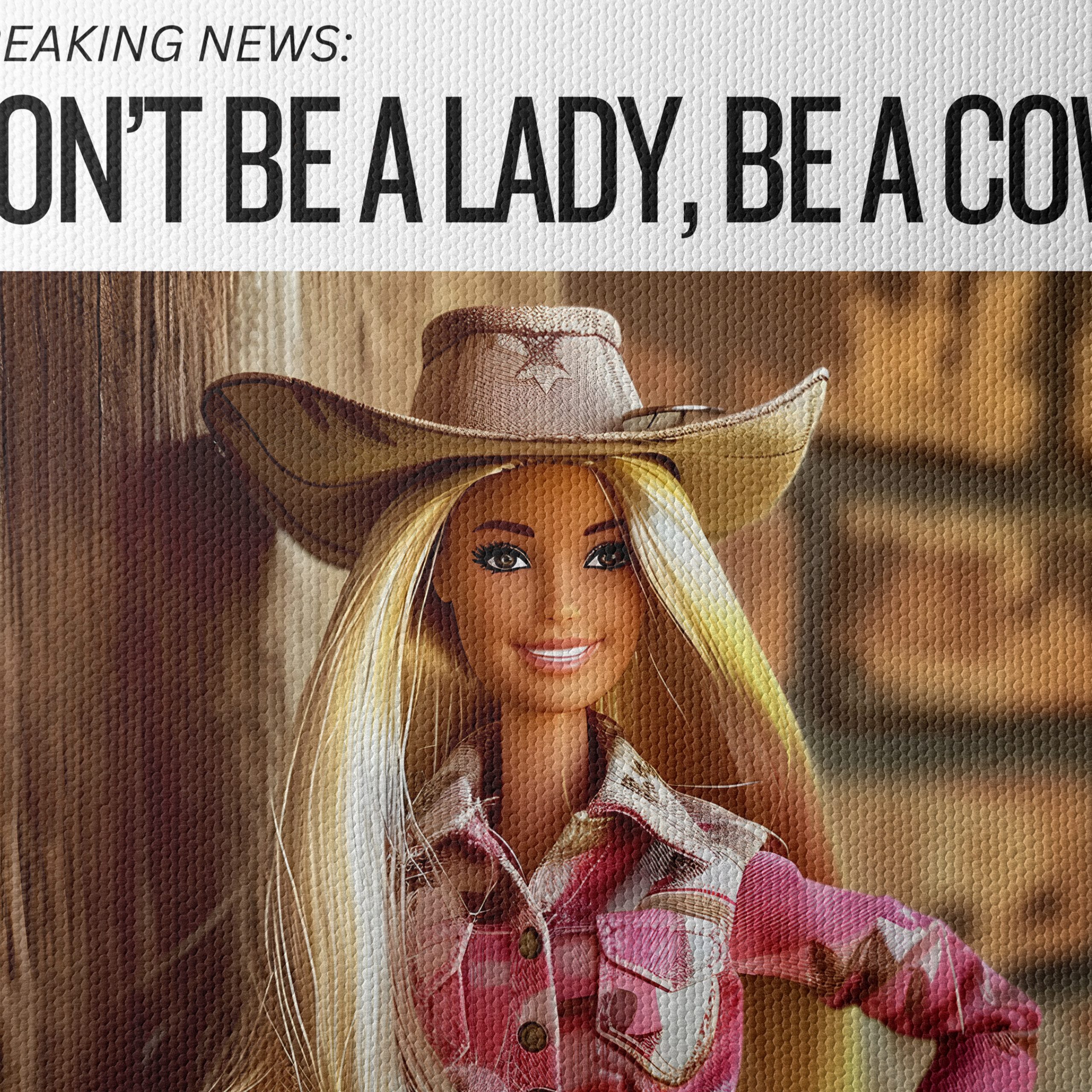 Breaking News: Don't Be a Lady, Be a Cowgirl - Image 4
