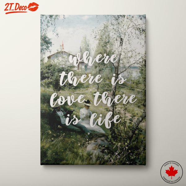 Where There Is Love There Is Life Inspirational Art