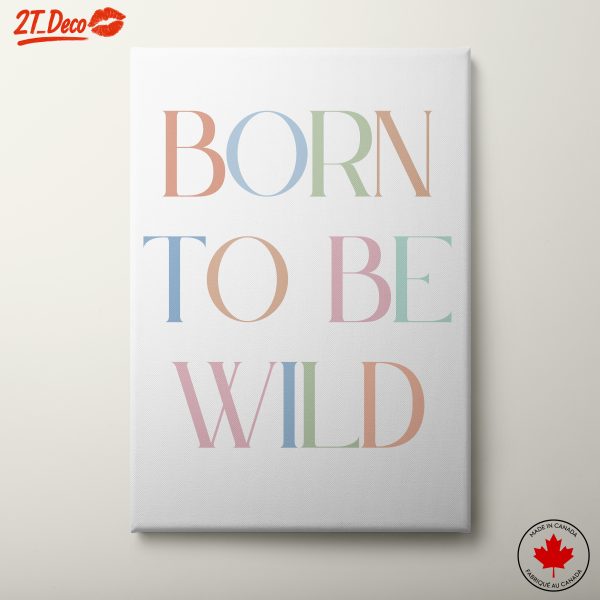 Born To Be Wild Bold Typography Art