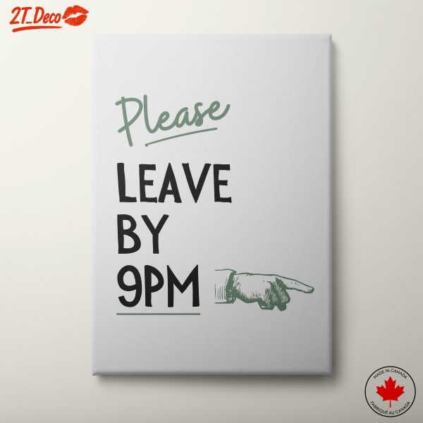 Please Leave By 9PM Inspirational Quote Art