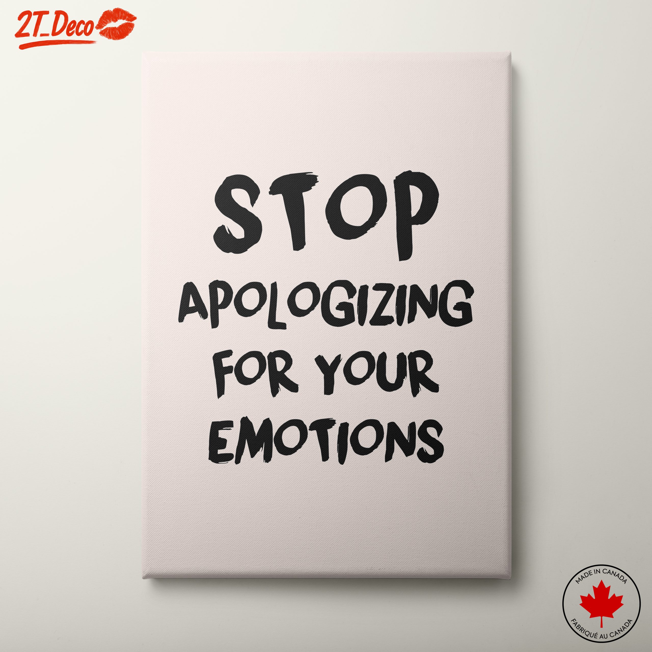 Stop Apologizing for Your Emotions Inspirational Art