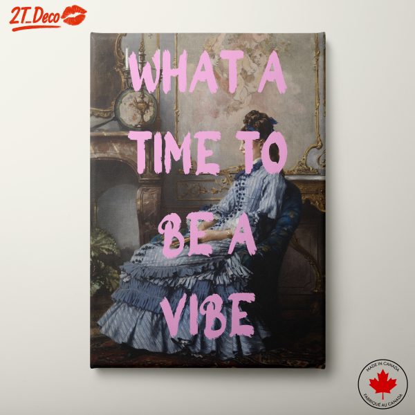 What A Time To Be A Vibe Art