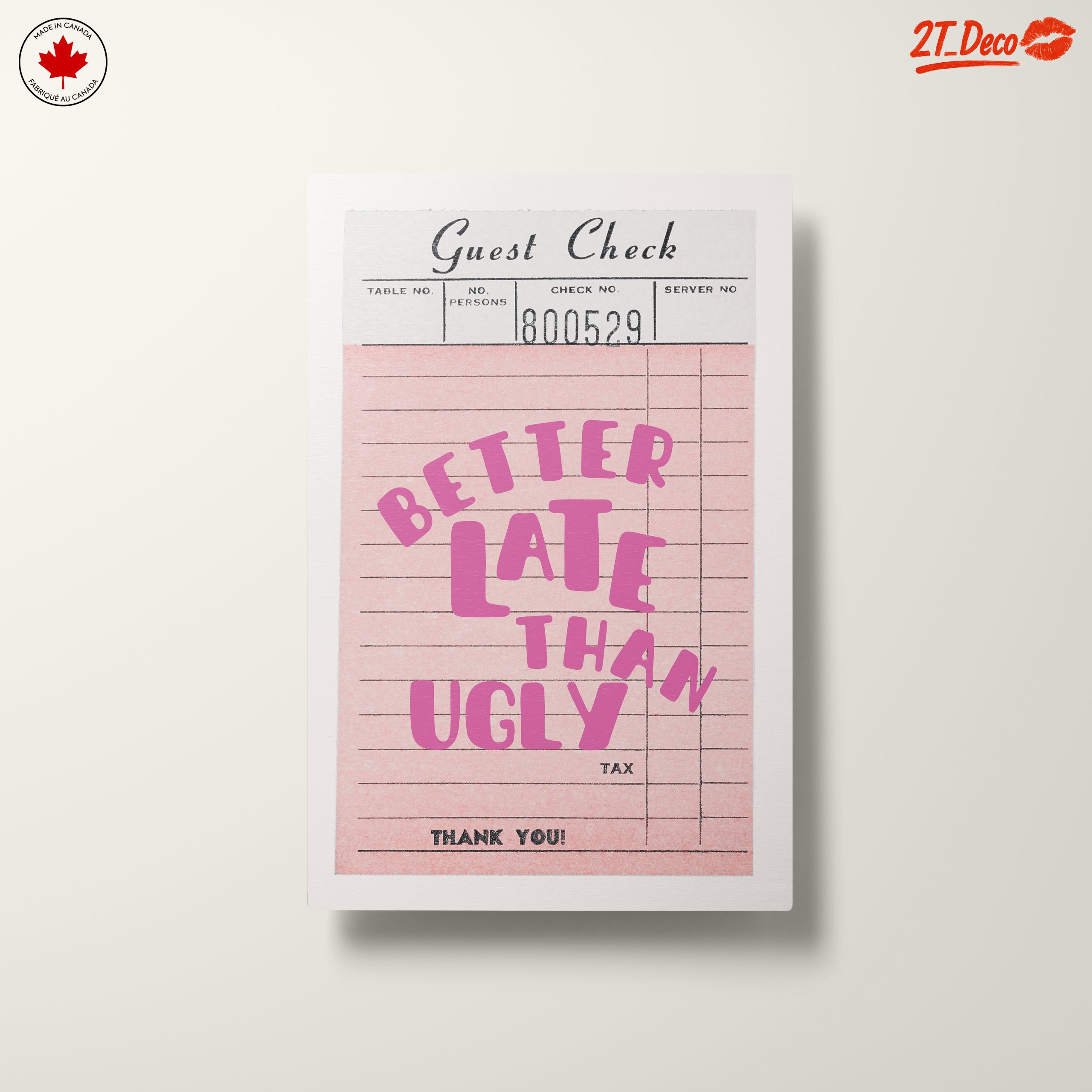 Better Late Than Ugly Quote Art - Image 10