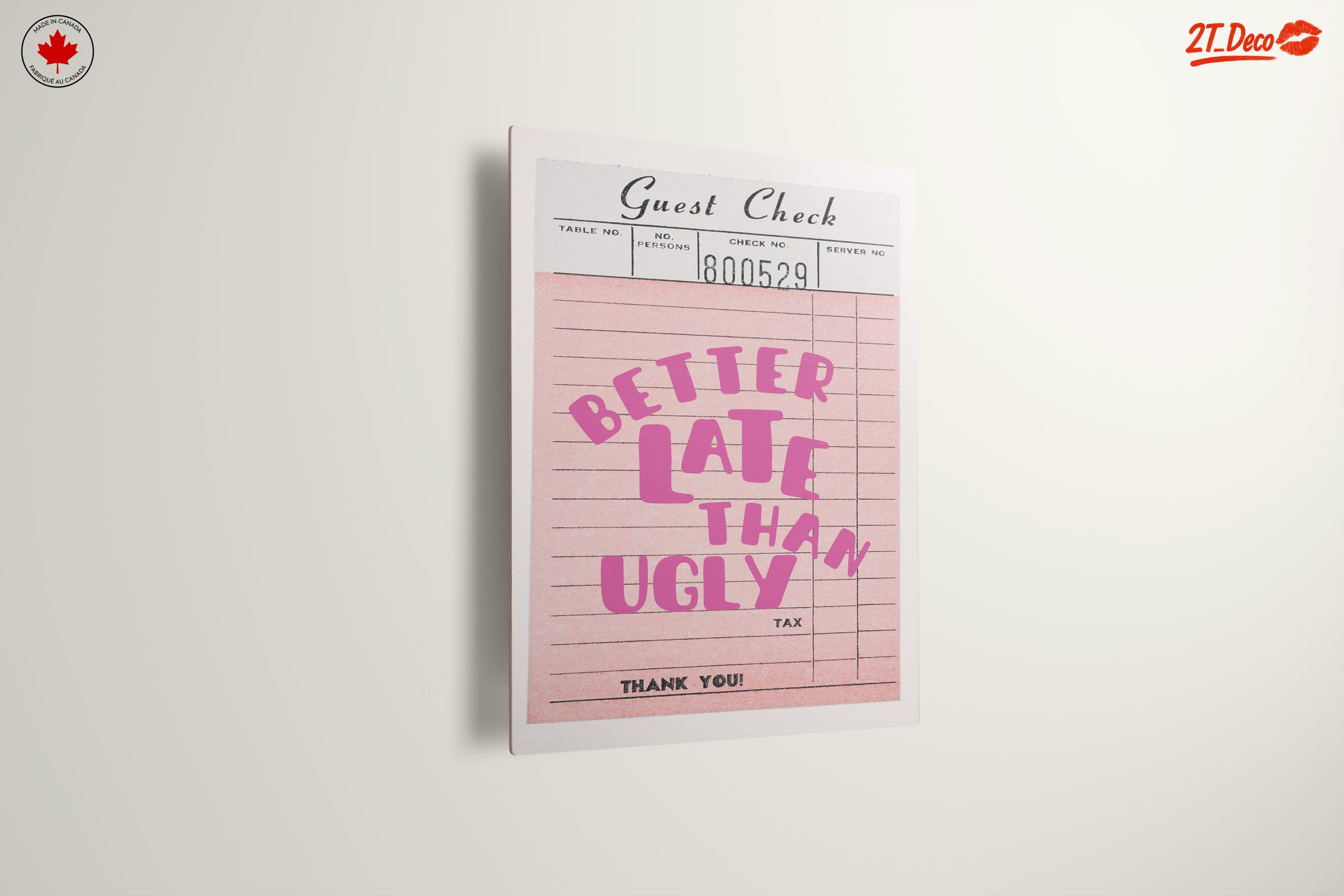 Better Late Than Ugly Quote Art - Image 13