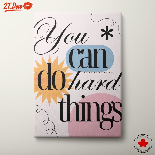 You Can Do Hard Things Inspirational Art