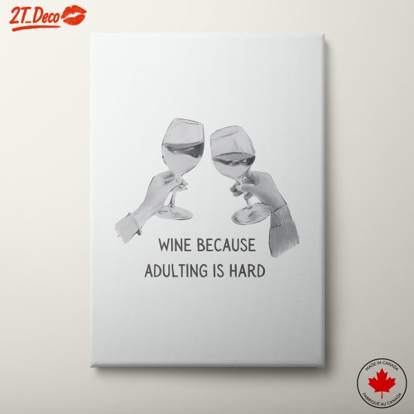 Wine Because Adulting Is Hard Quote Art