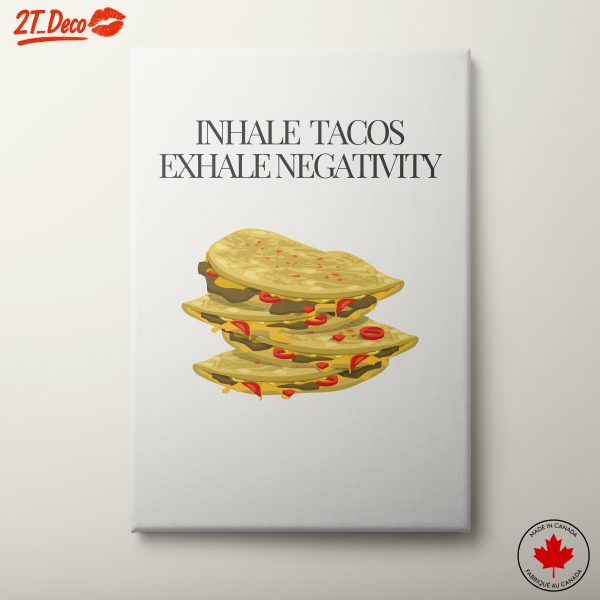 Inhale Tacos Exhale Negativity Art