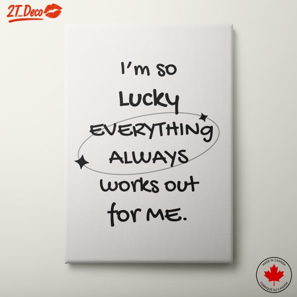I'm So Lucky Everything Always Works Out 2