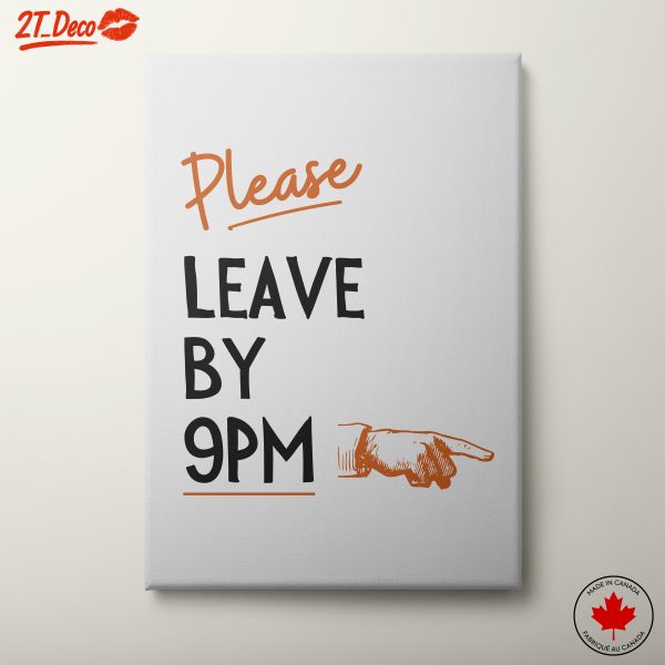 Please Leave By 9PM Motivational Quote Art